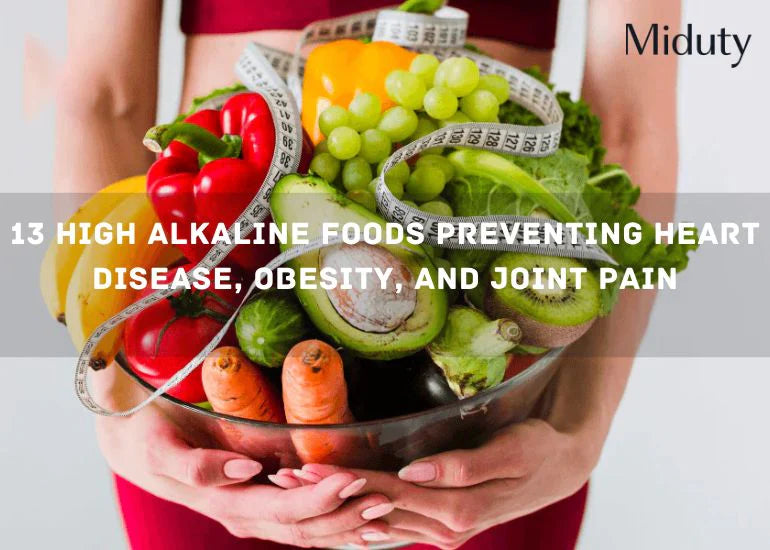 13 High Alkaline Foods Preventing Heart Disease, Obesity, and Joint Pain