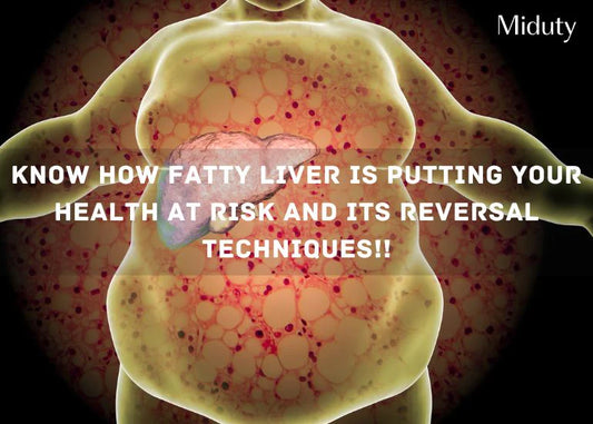 Know how Fatty Liver is Putting Your Health at Risk and its Reversal Techniques!!