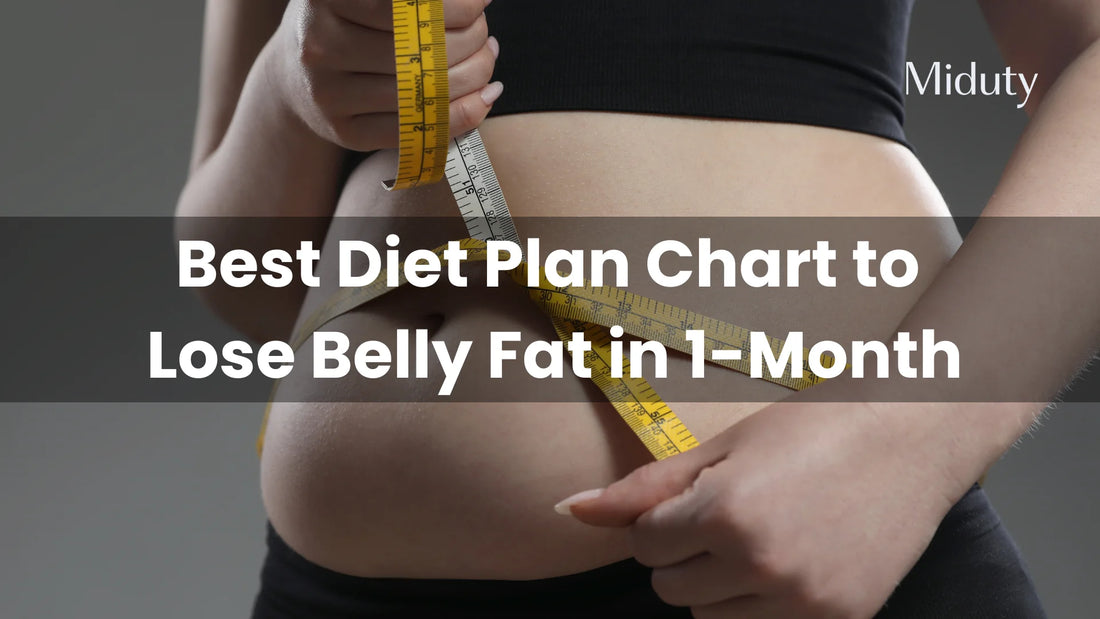 Best Diet Plan Chart to Lose Belly Fat in One Month