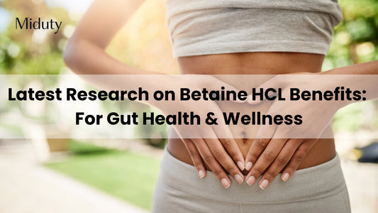 Latest Research on Betaine HCL Benefits: For Gut Health & Wellness