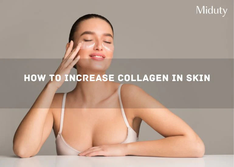 How to Increase Collagen in Skin