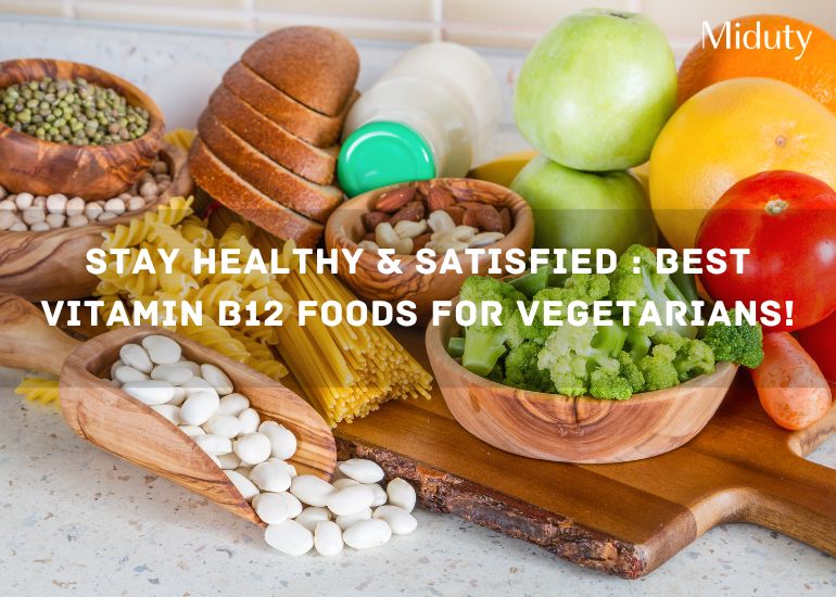 Variety of vegetarian foods rich in Vitamin B12 including beans, greens, and fruits.
